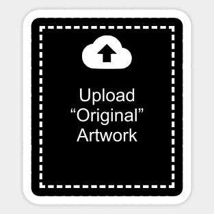 Merch Upload "Original" Artwork Sticker